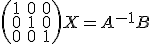 \left(\begin{array}{ccc}1&0&0\\0&1&0\\0&0&1\end{array}\right)X=A^{-1}B
